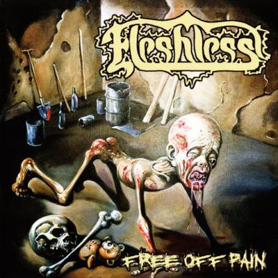 FLESHLESS Free Off Pain / Stench Of Rotting Heads