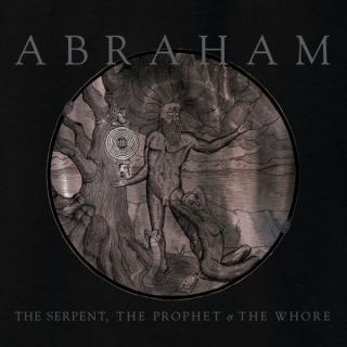 ABRAHAM The Serpent, The Prophet & The Whore
