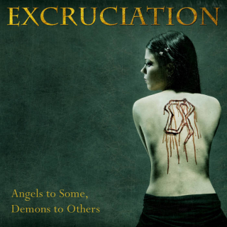 EXCRUCIATION Angels To Some, Demons To Others
